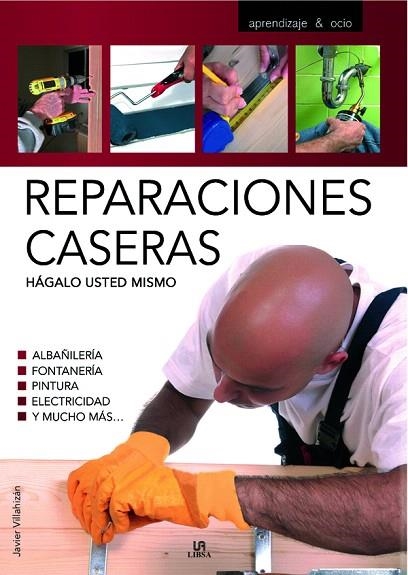 REPARACIONES CASERAS,HAGALO USTED MISMO | 9788466209298 | VILLAHIZAN,JAVIER | Libreria Geli - Librería Online de Girona - Comprar libros en catalán y castellano