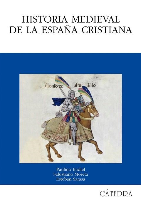 HISTORIA MEDIEVAL DE LA ESPAÑA CRISTIANA | 9788437625560 | SARASA,ESTEBAN/IRADIEL,PAULINO/MORETA,SALUSTIAN | Llibreria Geli - Llibreria Online de Girona - Comprar llibres en català i castellà