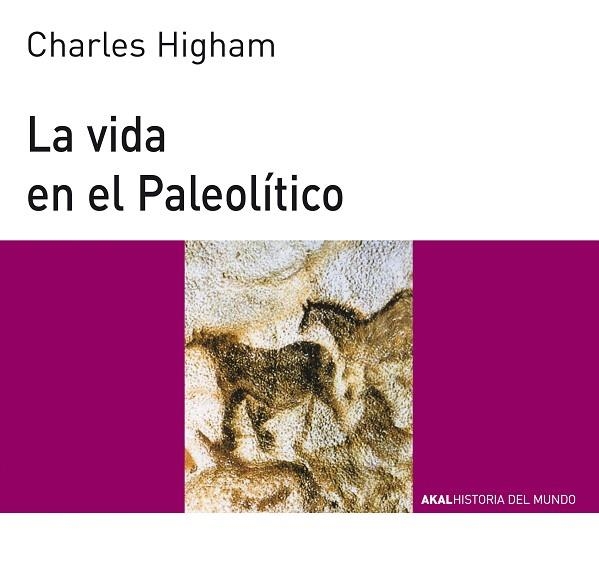 LA VIDA EN EL PALEOLITICO | 9788476004920 | HIGHAM,CHARLES | Llibreria Geli - Llibreria Online de Girona - Comprar llibres en català i castellà