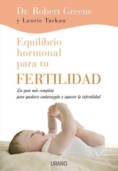 EQUILIBRIO HORMONAL PARA TU FERTILIDAD | 9788479537050 | GREENE,ROBERT,DR | Llibreria Geli - Llibreria Online de Girona - Comprar llibres en català i castellà