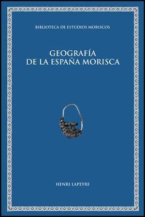 GEOGRAFIA DE LA ESPAÑA MORISCA | 9788437074054 | LAPEYRE,HENRI | Llibreria Geli - Llibreria Online de Girona - Comprar llibres en català i castellà