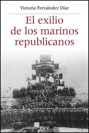 EL EXILIO DE LOS MARINOS REPUBLICANOS | 9788437073958 | FERNANDEZ DIAZ,VICTORIA | Llibreria Geli - Llibreria Online de Girona - Comprar llibres en català i castellà