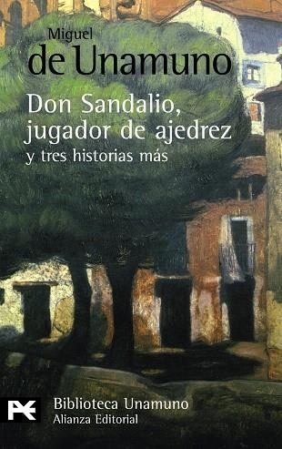 DON SANDALIO,JUGADOR DE AJEDREZ, Y TRES HISTORIAS MAS | 9788420682617 | UNAMUNO,MIGUEL DE | Libreria Geli - Librería Online de Girona - Comprar libros en catalán y castellano