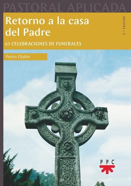 RETORNO A LA CASA DEL PADRE.62 CELEBRACIONES DE FUNERALES | 9788428821551 | OLALDE,PEDRO | Llibreria Geli - Llibreria Online de Girona - Comprar llibres en català i castellà