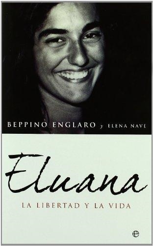 ELUANA.LA LIBERTAD Y LA VIDA | 9788497348492 | ENGLARO,BEPPINO/NAVE,ELENA | Llibreria Geli - Llibreria Online de Girona - Comprar llibres en català i castellà