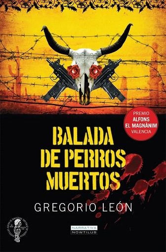 BALADA DE PERROS MUERTOS | 9788497637206 | LEON,GREGORIO | Libreria Geli - Librería Online de Girona - Comprar libros en catalán y castellano