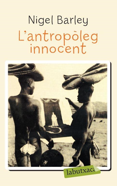 L'ANTROPOLEG INNOCENT | 9788492549078 | BARLEY,NIGEL | Llibreria Geli - Llibreria Online de Girona - Comprar llibres en català i castellà