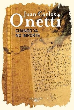 CUANDO YA NO IMPORTE | 9788420404943 | ONETTI,JUAN CARLOS | Llibreria Geli - Llibreria Online de Girona - Comprar llibres en català i castellà