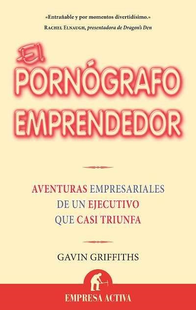 EL PORNOGRAFO EMPRENDEDOR | 9788492452293 | GRIFFITHS,GAVIN | Libreria Geli - Librería Online de Girona - Comprar libros en catalán y castellano