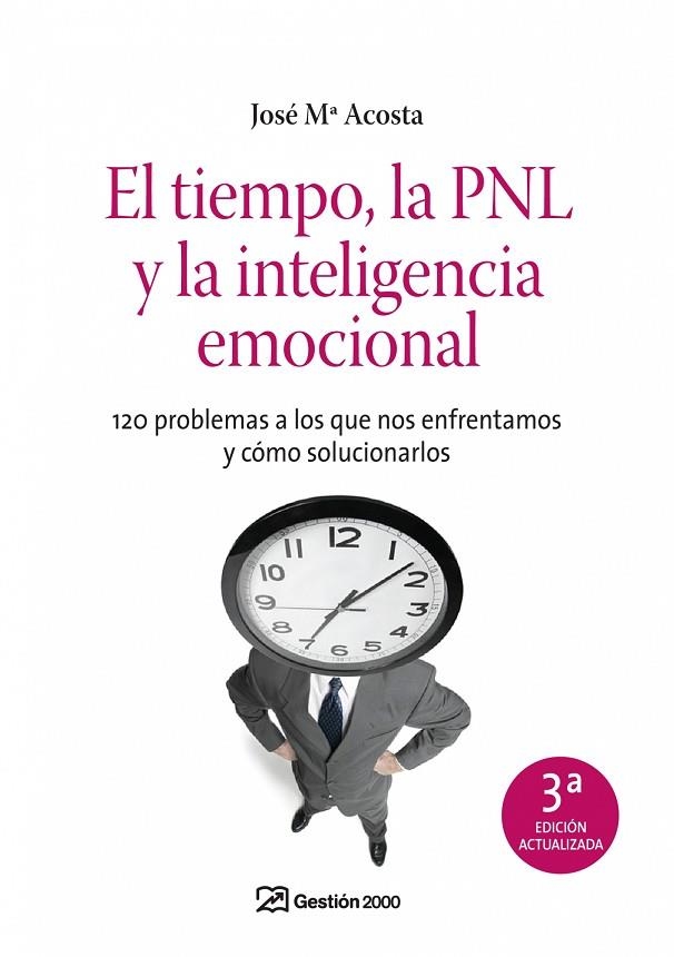 EL TIEMPO,LA PNL Y LA INTELIGENCIA EMOCIONAL | 9788498750409 | ACOSTA,JOSE Mª | Llibreria Geli - Llibreria Online de Girona - Comprar llibres en català i castellà