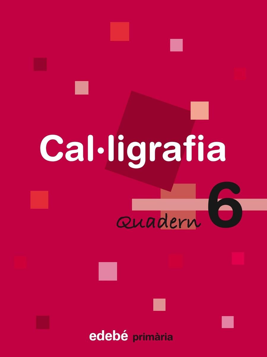 QUADERN CAL.LIGRAFIA PRIMARIA-6 | 9788423688463 | EDEBÉ, OBRA COLECTIVA | Llibreria Geli - Llibreria Online de Girona - Comprar llibres en català i castellà