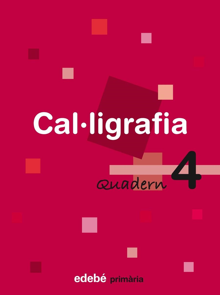 CAL.LIGRAFIA-4.QUADERN | 9788423688449 | EDEBÉ, OBRA COLECTIVA | Llibreria Geli - Llibreria Online de Girona - Comprar llibres en català i castellà