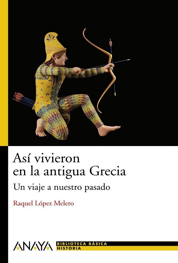 ASI VIVIERON EN LA GRECIA ANTIGUA.UN VIAJE A NUESTRO PASADO | 9788466786768 | LOPEZ MELERO,RAQUEL | Llibreria Geli - Llibreria Online de Girona - Comprar llibres en català i castellà