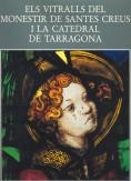 ELS VITRALLS DEL MONESTIR DE SANTES CREUS I LA CATEDRAL DE | 9788472832091 | Llibreria Geli - Llibreria Online de Girona - Comprar llibres en català i castellà