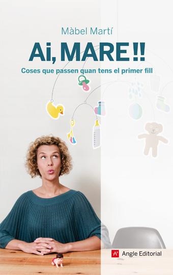 AI MARE.COSES QUE PASSEN QUAN TENS EL PRIMER FILL | 9788492758135 | MARTÍ,MÀBEL | Llibreria Geli - Llibreria Online de Girona - Comprar llibres en català i castellà