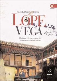 LOPE DE VEGA.PASIONES,OBRA Y FORTUNA DEL MONSTRUO DE LA | 9788441421424 | PEDRAZA,FELIPE B. | Libreria Geli - Librería Online de Girona - Comprar libros en catalán y castellano