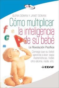 COMO MULTIPLICAR LA INTELIGENCIA DE SU BEBE | 9788441421295 | DOMAN,GLENN/ DOMAN,JANET | Llibreria Geli - Llibreria Online de Girona - Comprar llibres en català i castellà