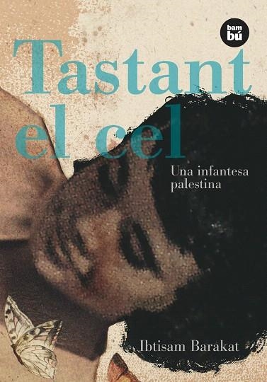 TASTANT EL CEL.UNA INFANTESA PALESTINA | 9788483430651 | BARAKAT,IBITSAM | Llibreria Geli - Llibreria Online de Girona - Comprar llibres en català i castellà