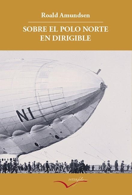 SOBRE EL POLO NORTE EN DIRIGIBLE.RELATO DE LA EXPEDICION DE2 | 9788493695019 | AMUNDSEN,ROALD | Llibreria Geli - Llibreria Online de Girona - Comprar llibres en català i castellà