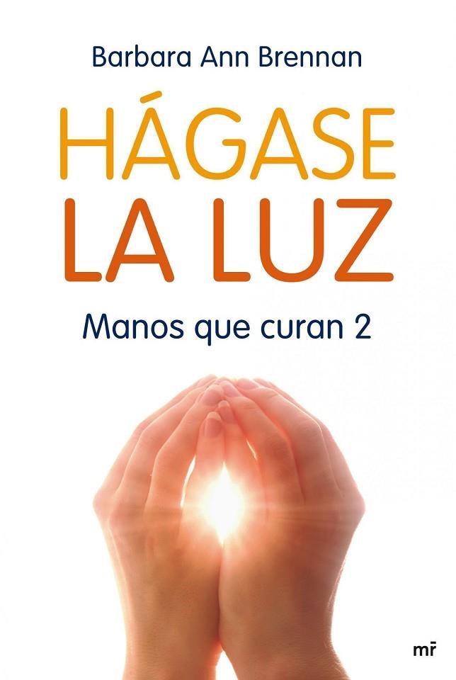 HAGASE LA LUZ.MANOS QUE CURAN-2 | 9788427035706 | BRENNAN,BARBARA ANN | Llibreria Geli - Llibreria Online de Girona - Comprar llibres en català i castellà