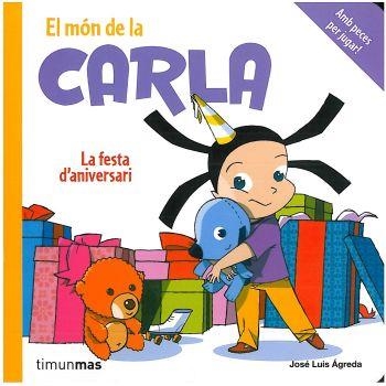 EL MON DE LA CARLA.LA FESTA D'ANIVERSARI | 9788408084754 | JOSÉ LUIS ÁGREDA | Llibreria Geli - Llibreria Online de Girona - Comprar llibres en català i castellà