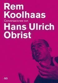 CONVERSACIONES CON HANS ULRICH OBRIST | 9788425222078 | KOOLHAAS,REM | Llibreria Geli - Llibreria Online de Girona - Comprar llibres en català i castellà