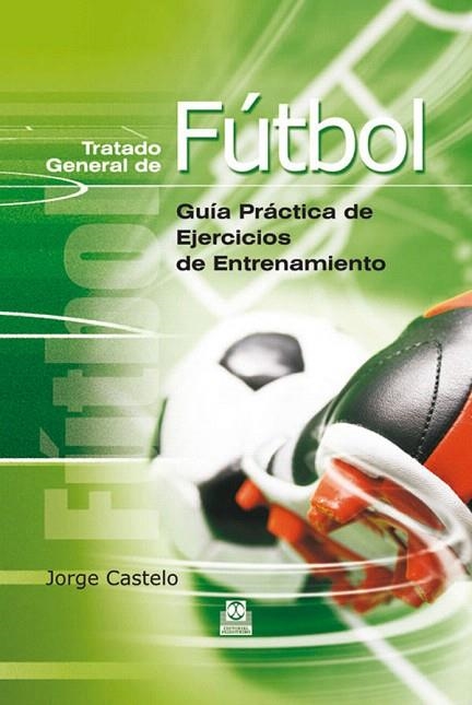 TRATADO GENERAL DE FUTBOL | 9788480196093 | CASTELO,JORGE | Llibreria Geli - Llibreria Online de Girona - Comprar llibres en català i castellà