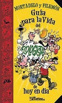 MORTADELO Y FILEMON.GUIA PARA LA VIDA DEL ECOLOGISTA DE HOY | 9788466636353 | IBAÑEZ,FRANCISCO | Llibreria Geli - Llibreria Online de Girona - Comprar llibres en català i castellà