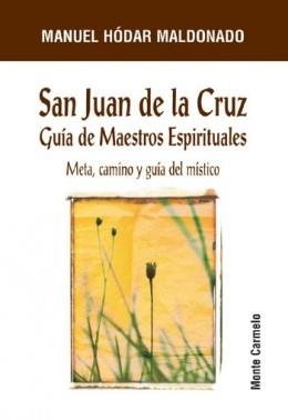 SAN JUAN DE LA CRUZ.GUIA DE MAESTROS ESPIRITUALES | 9788483531938 | HODAR MALDONADO,MANUEL | Llibreria Geli - Llibreria Online de Girona - Comprar llibres en català i castellà