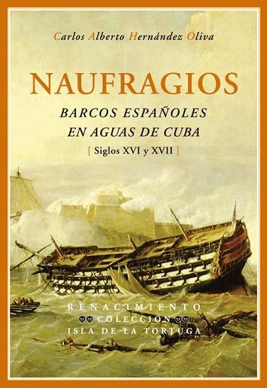 NAUFRAGIOS.BARCOS ESPAÑOLES EN AGUAS DE CUBA | 9788484723110 | HERNÁNDEZ OLIVA,CARLOS ALBERTO | Llibreria Geli - Llibreria Online de Girona - Comprar llibres en català i castellà