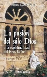 LA PASION DEL SOLO DIOS O LA ESPIRITUALIDAD DEL HNO.RAFAEL | 9788483532096 | SANCHEZ MONJE,MANUEL | Llibreria Geli - Llibreria Online de Girona - Comprar llibres en català i castellà