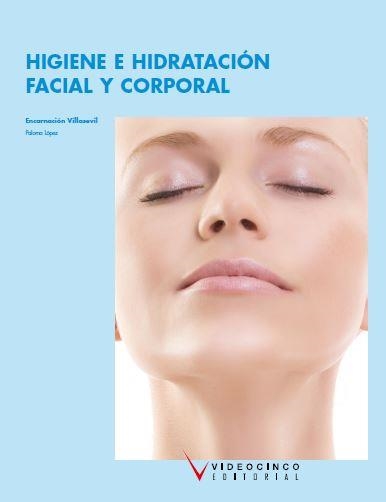 HIGIENE E HIDRATACION FACIAL Y CORPORAL | 9788496699441 | VILLA SEVIL,ENCARNACION | Llibreria Geli - Llibreria Online de Girona - Comprar llibres en català i castellà