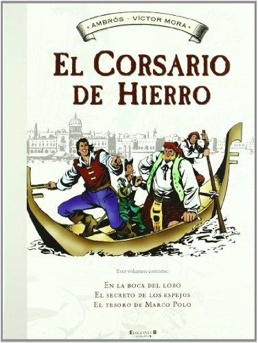 EL CORSARIO DE HIERRO | 9788466641098 | MORA & AMBROS/AMBROSIO,MIGUEL | Llibreria Geli - Llibreria Online de Girona - Comprar llibres en català i castellà