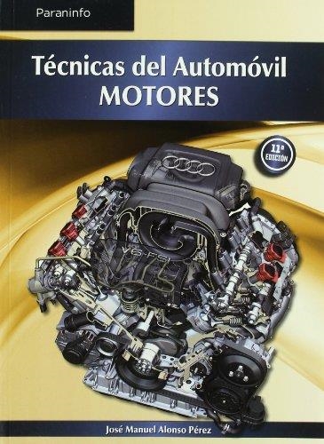 TECNICAS DEL AUTOMOVIL MOTORES (11ºEDICIO/2009) | 9788497327527 | ALONSO PEREZ,JOSE MANUEL | Llibreria Geli - Llibreria Online de Girona - Comprar llibres en català i castellà