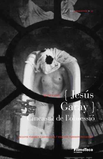 JESUS GARAY.CINEASTA DE L'OBSESSIO | 9788498090758 | CASAS,QUIM | Libreria Geli - Librería Online de Girona - Comprar libros en catalán y castellano