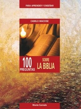 100 PREGUNTAS SOBRE LA BIBLIA | 9788483532201 | MACCISE,CAMILO | Llibreria Geli - Llibreria Online de Girona - Comprar llibres en català i castellà