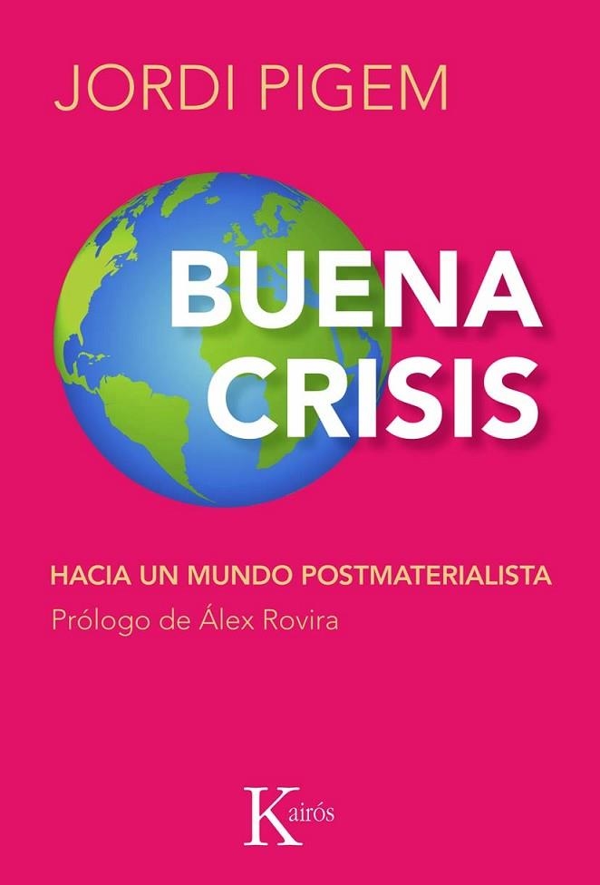 BUENA CRISIS.HACIA UN MUNDO POSTMATERIALISTA | 9788472457294 | PIGEM,JORDI | Llibreria Geli - Llibreria Online de Girona - Comprar llibres en català i castellà