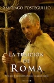 LA TRAICION DE ROMA | 9788466640824 | POSTEGUILLO,SANTIAGO | Llibreria Geli - Llibreria Online de Girona - Comprar llibres en català i castellà