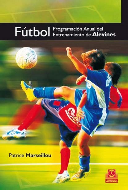 FUTBOL PROGRAMACION ANUAL DEL ENTRENAMIENTO DE ALEVINES | 9788499100166 | MARSEILLOU,PATRICE | Llibreria Geli - Llibreria Online de Girona - Comprar llibres en català i castellà