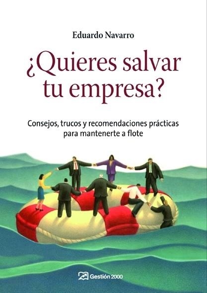 QUIERES SALVAR TU EMPRESA?GUIA PARA GESTIONAR CON EXITO... | 9788498750430 | NAVARRO,EDUARDO | Llibreria Geli - Llibreria Online de Girona - Comprar llibres en català i castellà