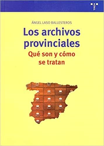 LOS ARCHIVOS PROVINCIALES.QUE SON Y COMO SE TRATAN | 9788497044639 | LASO BALLESTEROS,ANGEL | Libreria Geli - Librería Online de Girona - Comprar libros en catalán y castellano