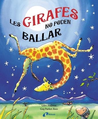 LES GIRAFES NO PODEN BALLAR | 9788499060439 | ANDREAE,GILES/PARKER-REES,GUY | Llibreria Geli - Llibreria Online de Girona - Comprar llibres en català i castellà