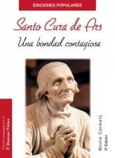 SANTO CURA DE ARS.UNA BONDAD CONTAGIOSA (2ºEDICIO/09) | 9788483532348 | YAÑEZ,PADRE DAMIAN | Llibreria Geli - Llibreria Online de Girona - Comprar llibres en català i castellà