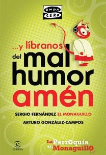 Y LIBRANOS DEL MAL HUMOR AMEN | 9788467032420 | FERNANDEZ,SERGIO "EL MONAGUILLO"/GONZALEZ CAMPOS,A | Llibreria Geli - Llibreria Online de Girona - Comprar llibres en català i castellà