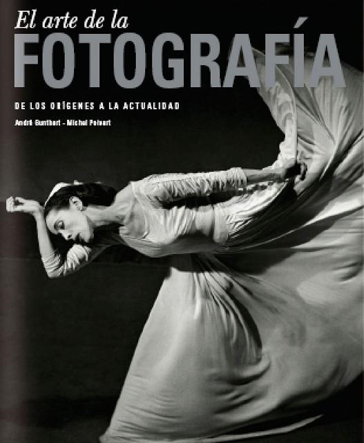 EL ARTE DE LA FOTOGRAFIA.DE LOS ORIGENES A LA ACTUALIDAD | 9788497854955 | GUNTHERT,ANDRE/POIVERT,MICHEL | Llibreria Geli - Llibreria Online de Girona - Comprar llibres en català i castellà