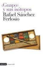 GUAPO Y SUS ISOTOPOS | 9788423341924 | SANCHEZ FERLOSIO,RAFAEL | Llibreria Geli - Llibreria Online de Girona - Comprar llibres en català i castellà