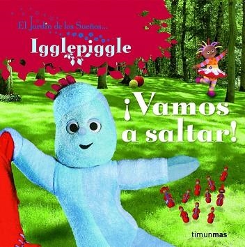 IGGLEPIGGLE ¡VAMOS A SALTAR! | 9788408086710 | EL JARDIN DE LOS SUEÑOS... | Llibreria Geli - Llibreria Online de Girona - Comprar llibres en català i castellà