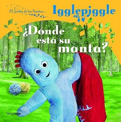 IGGLEPIGGLE ¿DONDE ESTA SU MANTA? | 9788408086703 | EL JARDIN DE LOS SUEÑOS... | Llibreria Geli - Llibreria Online de Girona - Comprar llibres en català i castellà