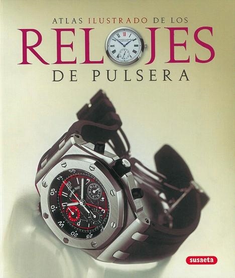 ATLAS ILUSTRADO DE LOS RELOJES DE PULSERA | 9788430572052 | DE VECCHI, PAOLO/UGLIETTI, ALBERTO | Llibreria Geli - Llibreria Online de Girona - Comprar llibres en català i castellà