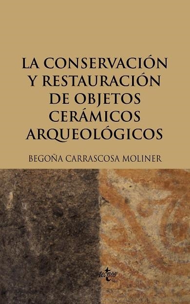 LA CONSERVACION Y RESTAURACION DE OBJETOS CERAMICOS | 9788430949397 | CARRASCOSA MOLINER,BEGOÑA | Libreria Geli - Librería Online de Girona - Comprar libros en catalán y castellano